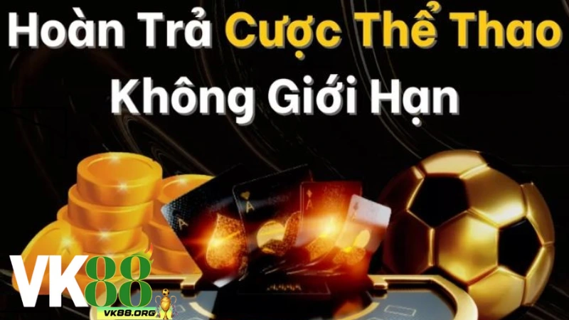 Điều Kiện Được Hoàn Trả Vé Cược VK88