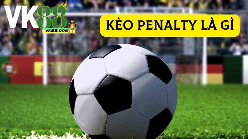 Khái niệm của kèo Penalty