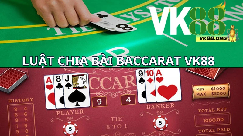 Hướng dẫn luật chia bài baccarat VK88 