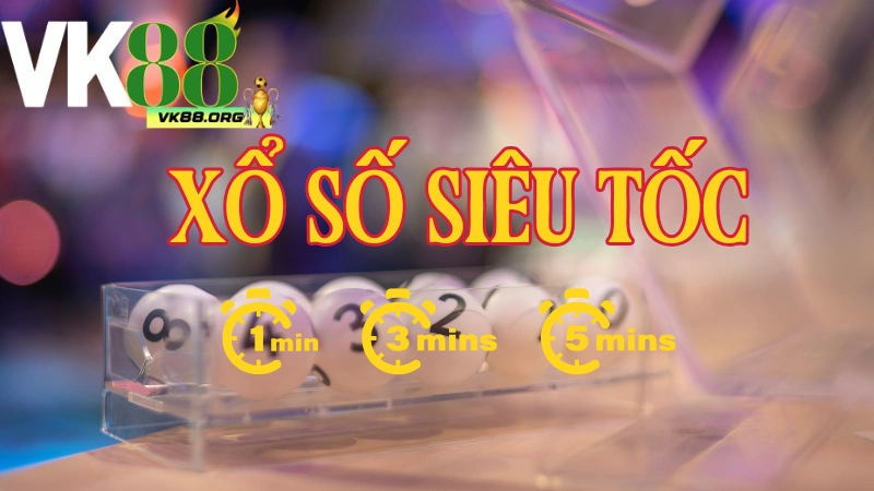 Sảnh chơi xổ số siêu tốc VK88
