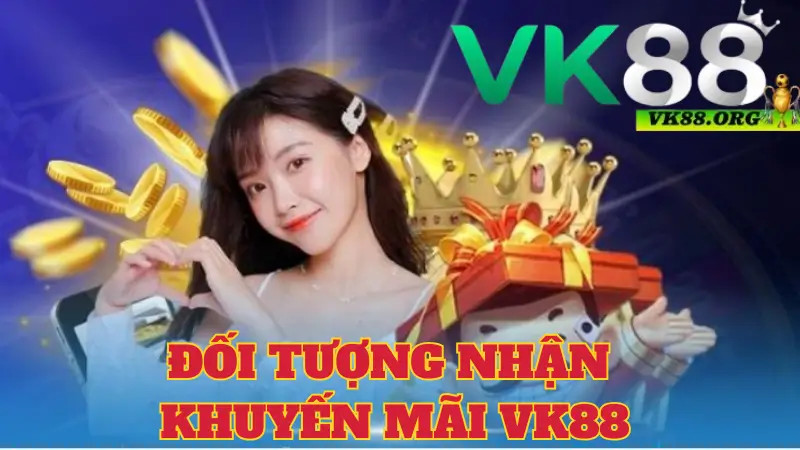 Điều kiện nhận khuyến mãi VK88 cho anh em