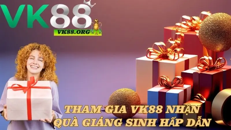 Hướng dẫn tham gia sự kiện Giáng Sinh tại VK88